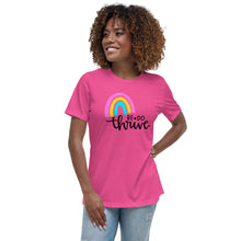 Load image into Gallery viewer, Rainbow Be Do Thrive Women's Relaxed T-Shirt