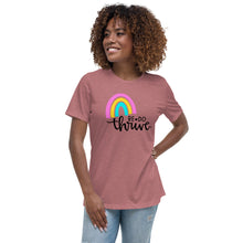 Load image into Gallery viewer, Rainbow Be Do Thrive Women's Relaxed T-Shirt