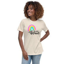 Load image into Gallery viewer, Rainbow Be Do Thrive Women's Relaxed T-Shirt