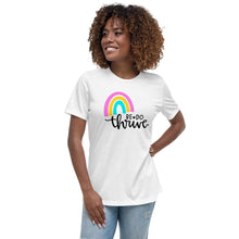 Load image into Gallery viewer, Rainbow Be Do Thrive Women's Relaxed T-Shirt